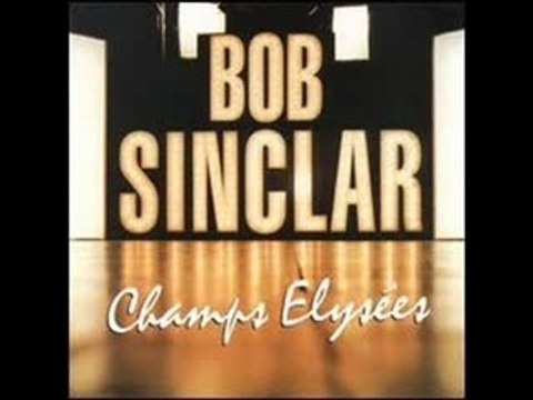Bob Sinclar - Champs Elysées
