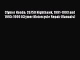 [PDF Download] Clymer Honda: Cb750 Nighthawk 1991-1993 and 1995-1999 (Clymer Motorcycle Repair