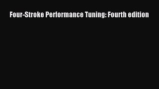 [PDF Download] Four-Stroke Performance Tuning: Fourth edition [PDF] Online