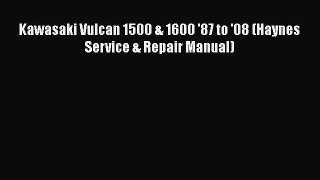 [PDF Download] Kawasaki Vulcan 1500 & 1600 '87 to '08 (Haynes Service & Repair Manual) [Read]