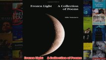 Download PDF  Frozen Light      A Collection of Poems FULL FREE