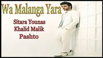 Sitara Younas, Khalid Malik - Wa Malanga Yara