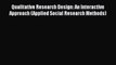 Qualitative Research Design: An Interactive Approach (Applied Social Research Methods)  Free