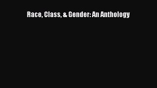 Race Class & Gender: An Anthology Free Download Book