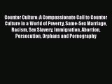 Counter Culture: A Compassionate Call to Counter Culture in a World of Poverty Same-Sex Marriage