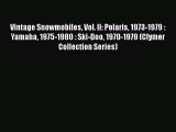 [PDF Download] Vintage Snowmobiles Vol. II: Polaris 1973-1979 : Yamaha 1975-1980 : Ski-Doo