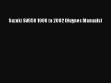 [PDF Download] Suzuki SV650 1999 to 2002 (Haynes Manuals) [Read] Online