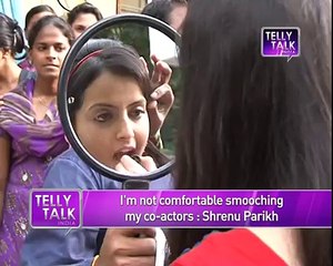 Iss Pyaar ko kya naam doon Ek Baar Phir - Shrenu Parikh   I am not comfortable smooching my co-stars