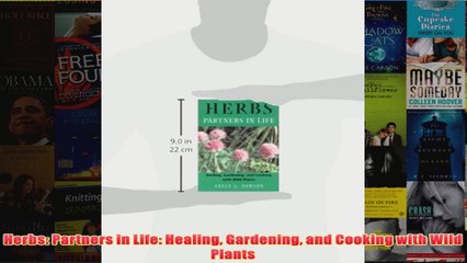 Download PDF  Herbs Partners in Life Healing Gardening and Cooking with Wild Plants FULL FREE