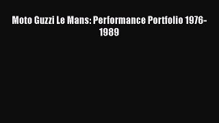 [PDF Download] Moto Guzzi Le Mans: Performance Portfolio 1976-1989 [Read] Full Ebook