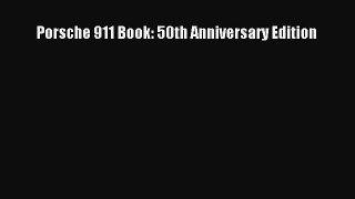 [PDF Download] Porsche 911 Book: 50th Anniversary Edition [Download] Online