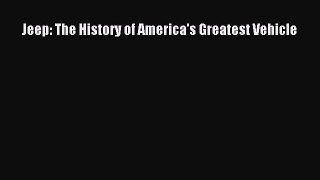 [PDF Download] Jeep: The History of America's Greatest Vehicle [Read] Full Ebook