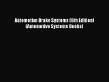 [PDF Download] Automotive Brake Systems (6th Edition) (Automotive Systems Books) [Download]