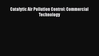 [PDF Download] Catalytic Air Pollution Control: Commercial Technology [PDF] Online