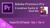 Premiere Pro CS6 Tutorials - Tools -1 - Part- 16