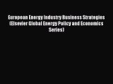 [PDF Download] European Energy Industry Business Strategies (Elsevier Global Energy Policy