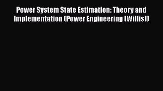 [PDF Download] Power System State Estimation: Theory and Implementation (Power Engineering