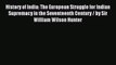 (PDF Download) History of India: The European Struggle for Indian Supremacy in the Seventeenth