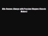 [PDF Download] Alfa-Romeo: Always with Passion (Haynes Classic Makes) [Download] Online