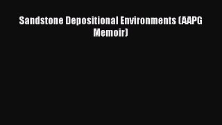 [PDF Download] Sandstone Depositional Environments (AAPG Memoir) [PDF] Full Ebook