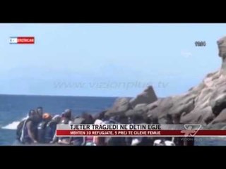 Download Video: Tjetër tragjedi në detin Egje, mbyten 10 refugjatë - News, Lajme - Vizion Plus