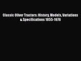 [PDF Download] Classic Oliver Tractors: History Models Variations & Specifications 1855-1976