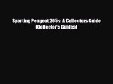 [PDF Download] Sporting Peugeot 205s: A Collectors Guide (Collector's Guides) [Download] Online