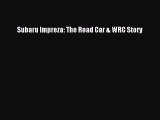 [PDF Download] Subaru Impreza: The Road Car & WRC Story [PDF] Online