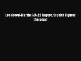 [PDF Download] Lockheed-Martin F/A-22 Raptor: Stealth Fighter (Aerofax) [Read] Online