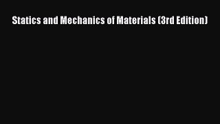 [PDF Download] Statics and Mechanics of Materials (3rd Edition) [Download] Online