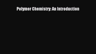 [PDF Download] Polymer Chemistry: An Introduction [PDF] Full Ebook