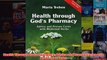 Download PDF  Health Through Gods Pharmacy Advice and Proven Cures with Medicinal Herbs FULL FREE