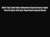 (PDF Download) Olive You!: And Other Valentine Knock-Knock Jokes You'll A-Door (Lift-the-Flap