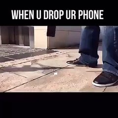 When you drop your phone- Funny