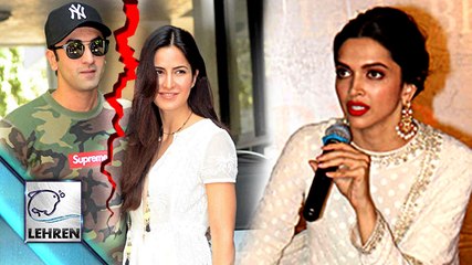 Deepika Padukone REACTS On Ranbir-Katrina's BREAKUP