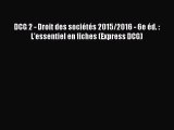 [PDF Download] DCG 2 - Droit des sociétés 2015/2016 - 6e éd. : L'essentiel en fiches (Express
