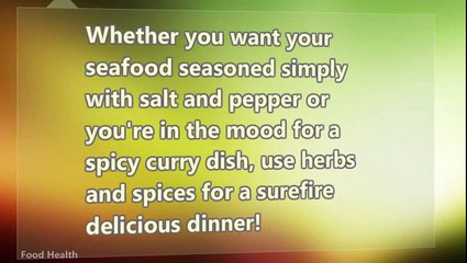 Seafood Madness- 3 Mouth-Watering Herbs and Spices Recipes to Serve for Dinner
