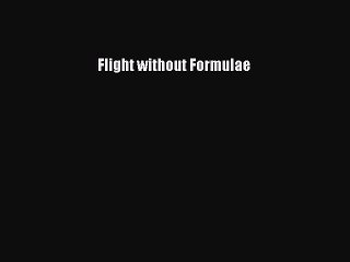 [PDF Download] Flight without Formulae [Download] Online