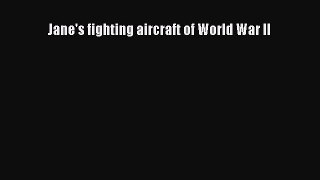 [PDF Download] Jane's fighting aircraft of World War II [PDF] Full Ebook