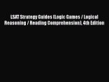 LSAT Strategy Guides (Logic Games / Logical Reasoning / Reading Comprehension) 4th Edition