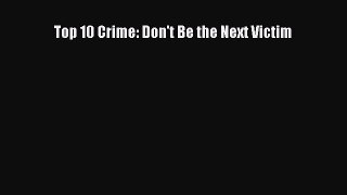 Top 10 Crime: Don't Be the Next Victim  Free Books