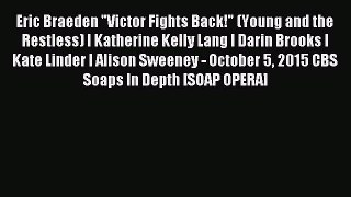 (PDF Download) Eric Braeden Victor Fights Back! (Young and the Restless) l Katherine Kelly