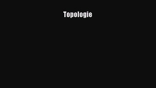 [PDF Download] Topologie [Read] Online