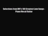(PDF Download) Selections from VH1's 100 Greatest Love Songs - Piano/Vocal/Guitar Read Online