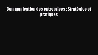 [PDF Download] Communication des entreprises : Stratégies et pratiques [Read] Online