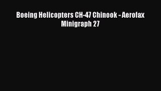 [PDF Download] Boeing Helicopters CH-47 Chinook - Aerofax Minigraph 27 [PDF] Online