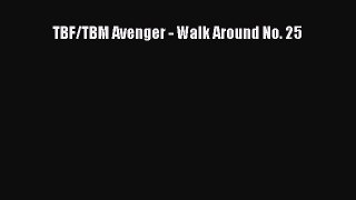 [PDF Download] TBF/TBM Avenger - Walk Around No. 25 [PDF] Online
