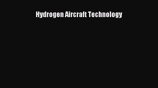 [PDF Download] Hydrogen Aircraft Technology [PDF] Full Ebook
