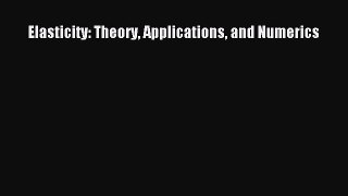 [PDF Download] Elasticity: Theory Applications and Numerics [PDF] Full Ebook