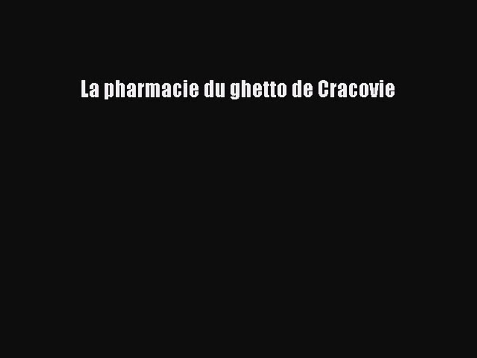 [PDF Télécharger] La pharmacie du ghetto de Cracovie [Télécharger] en ligne